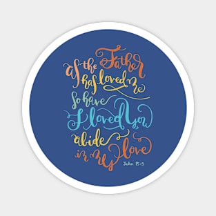 Abide In My Love - John 15:9 Magnet